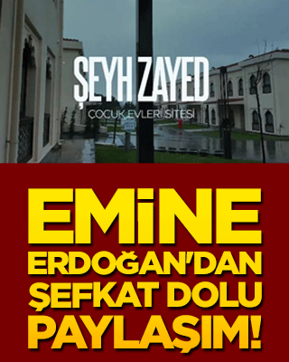 Emine Erdoğan'dan şefkat dolu paylaşım!