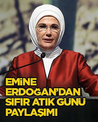 Emine Erdoğan’dan Sıfır Atık Günü paylaşımı