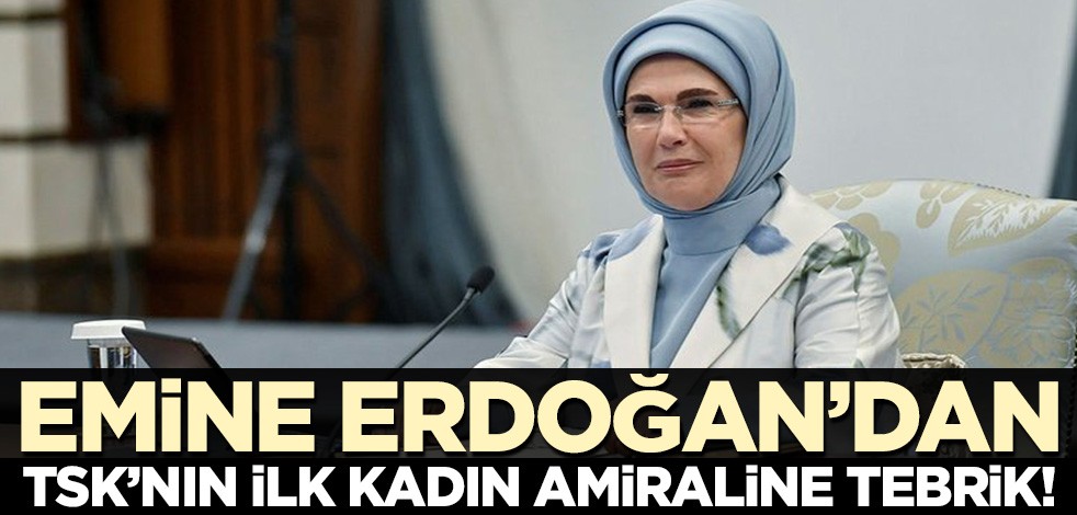 Emine Erdoğan'dan TSK'nın ilk kadın amiraline tebrik!