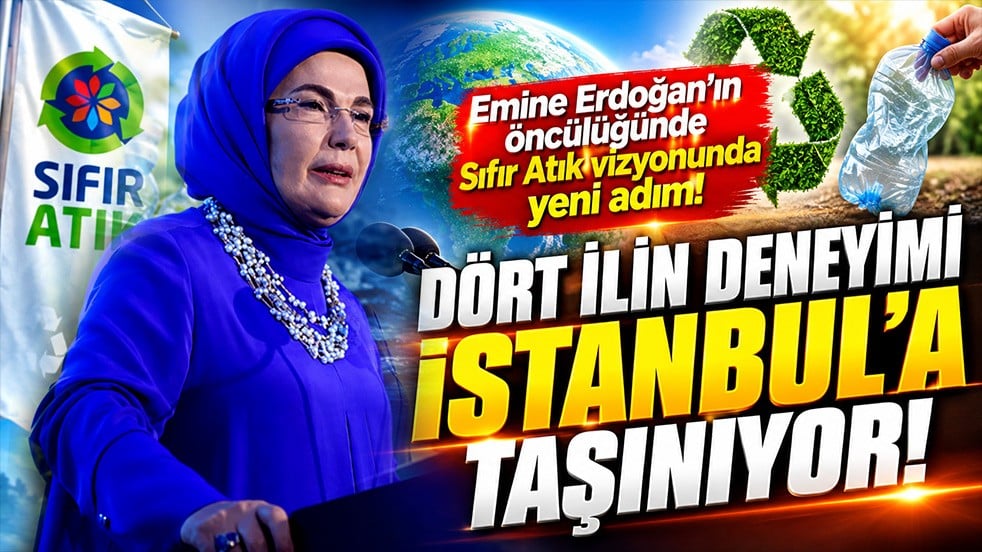 Emine Erdoğan'ın öncülüğündeki Sıfır Atık vizyonunda yeni adım: Dört ilin deneyimi İstanbul'a taşınıyor