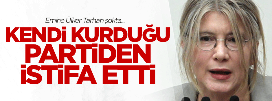 Emine Ülker Tarhan'a istifa şoku!
