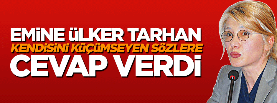 Emine Ülker Tarhan'dan Ahmet Hakan'a cevap