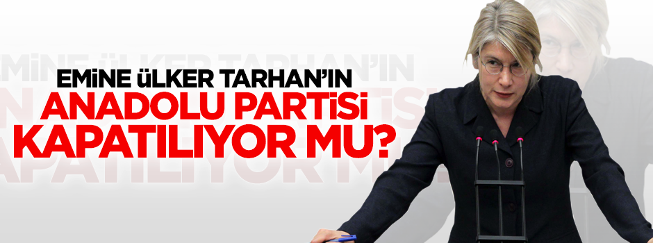 Emine Ülker Tarhan'ın partisi kapatılacak mı?