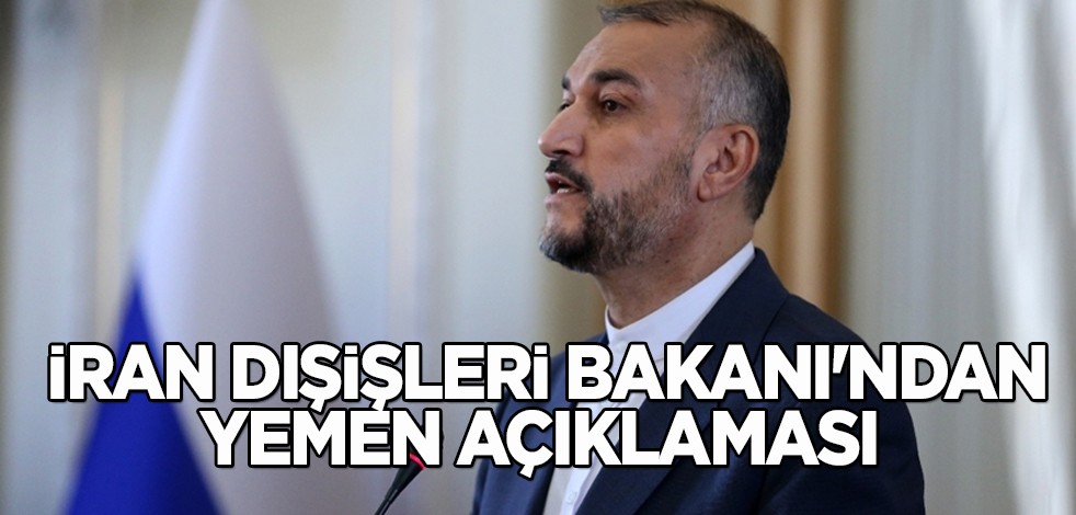 Emir Abdullahiyan tepki verdi! İran Dışişleri Bakanı: Yemen'in Gazze ve Filistin halkına verdiği desteği takdir etti