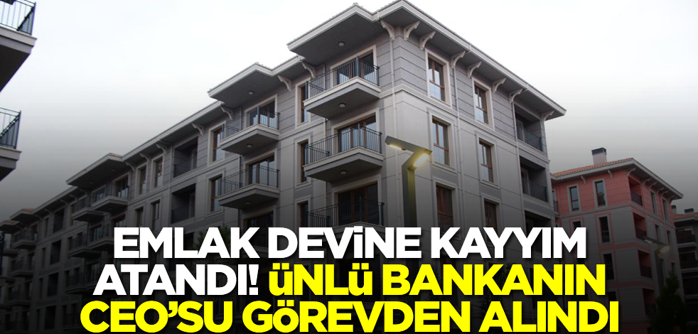 Emlak kralı iflas etti! Ünlü bankanın CEO'su apar topar görevden el çektirildi