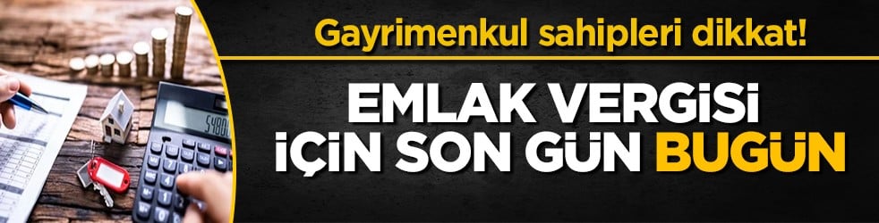 Emlak vergisi ikinci taksit ödemelerinde bugün son gün