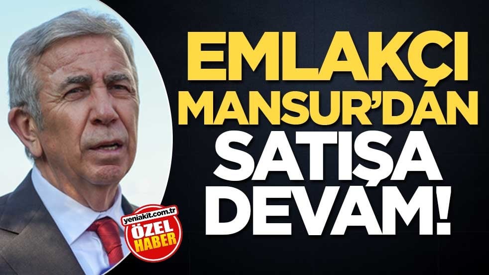 Emlakçı Mansur’dan satışa devam!