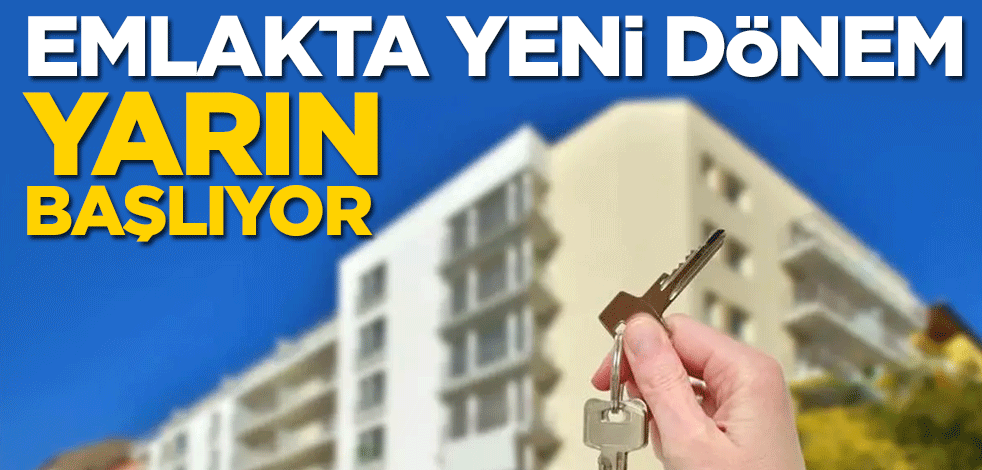 Emlakta doğrulanmış ilan dönemi yarın başlıyor