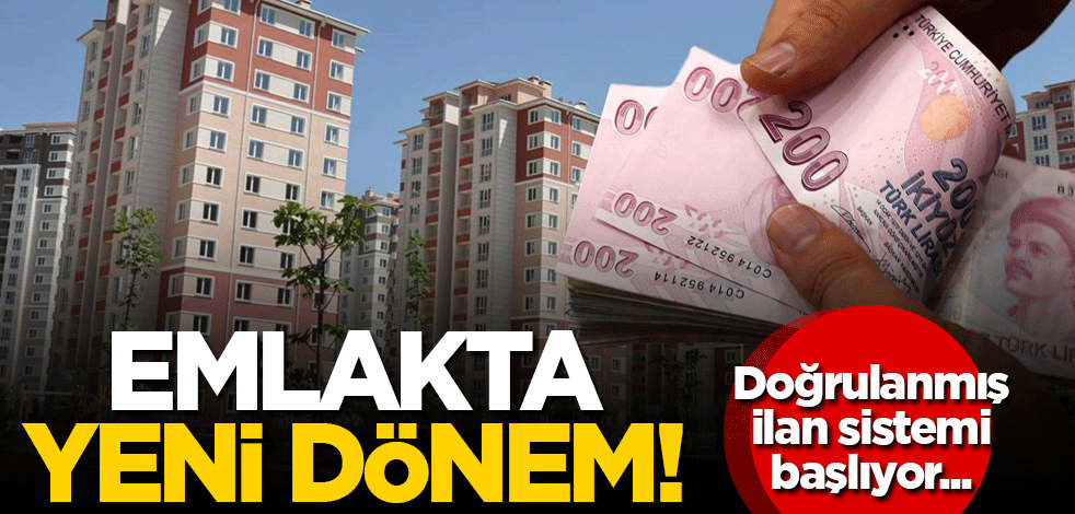 Emlakta yeni dönem! Doğrulanmış ilan sistemi başlıyor