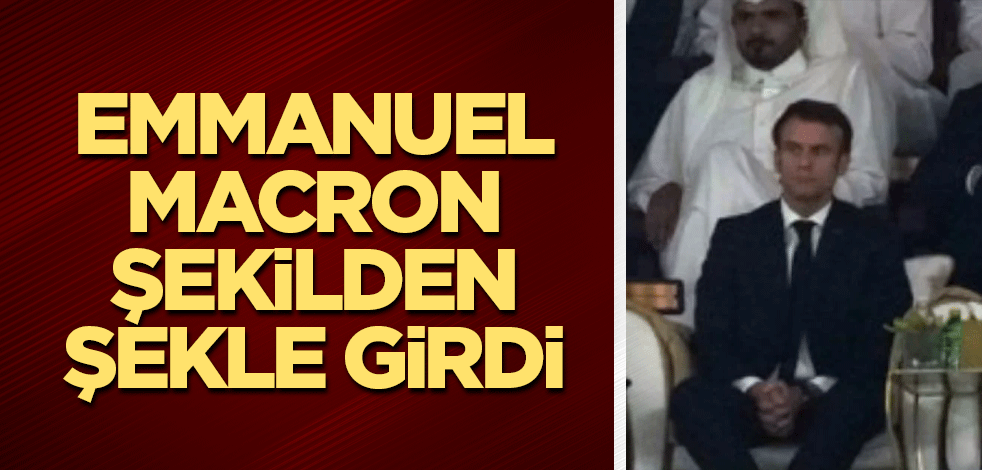 Emmanuel Macron şekilden şekle girdi