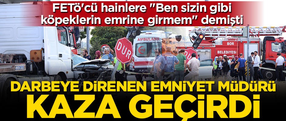 Emniyet Müdürü Kamil Karabörk trafik kazası geçirdi