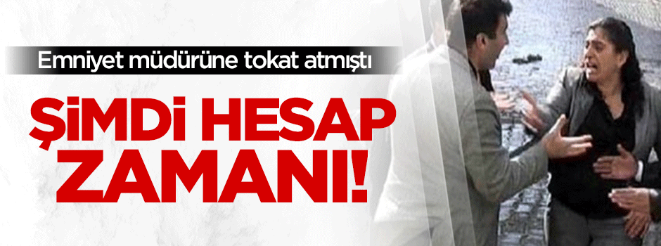 Emniyet Müdürüne atılan tokadın hesap zamanı!