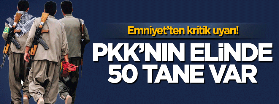 Emniyet: PKK'nın elinde 50 füze var
