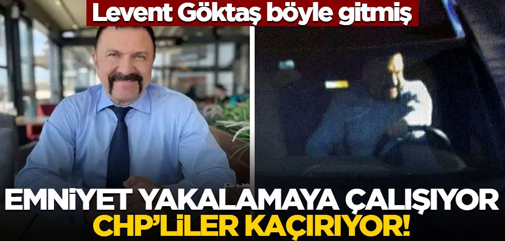 Emniyet yakalamaya çalışıyor, Göktaş'ı MİT Müsteşarı yapmak isteyen CHP'liler kaçırıyor!