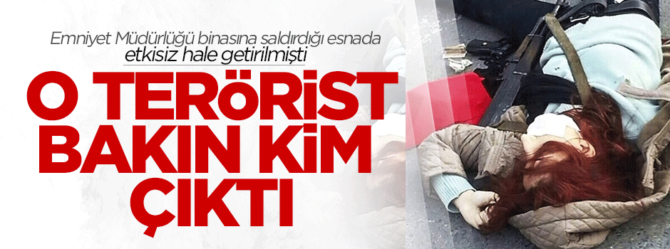 Emniyet'e saldıran terörist Elif Sultan Kalsen çıktı