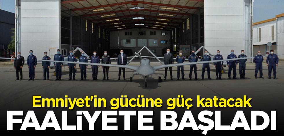 Emniyet'in gücüne güç katacak: Yerli İHA'lar faaliyete başladı