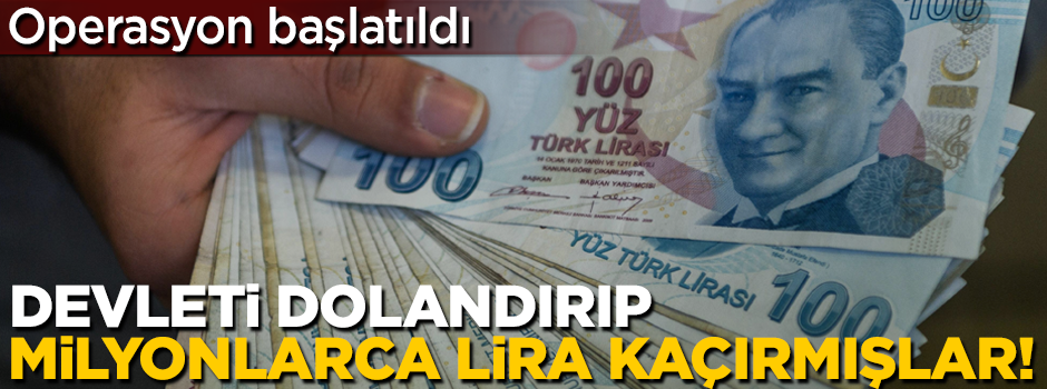 Emniyetten dev operasyon! Devletten milyonlarca lira kaçırmışlar