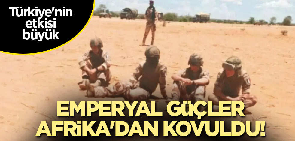 Emperyal güçler Afrika'dan kovuldu! Türkiye'nin etkisi büyük