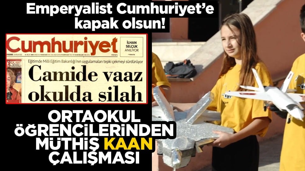 Emperyalist Cumhuriyet’e kapak olsun! Ortaokul öğrencilerinden müthiş KAAN çalışması
