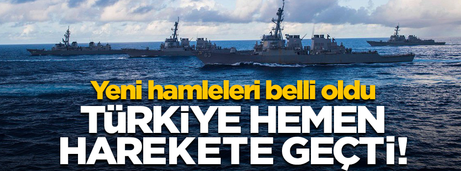 Yeni hamleleri belli oldu! Türkiye harekete geçti