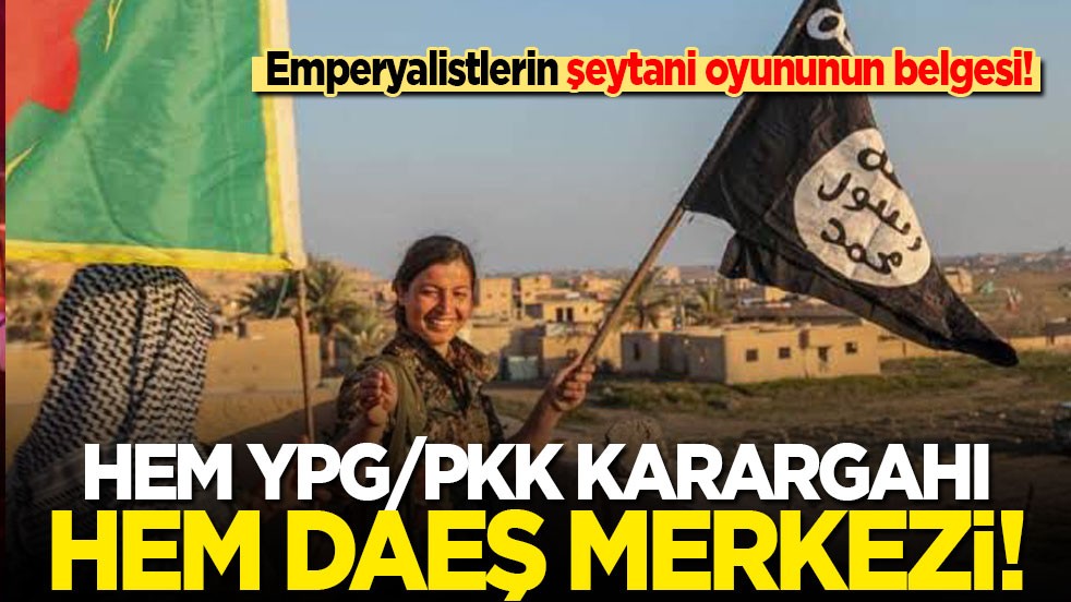 Emperyalistlerin şeytani oyununun belgesi! YPG/PKK karargahında DAEŞ merkezi!