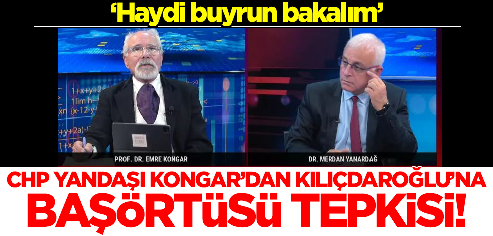 Emre Kongar'dan Kılıçdaroğlu'na başörtüsü tepkisi