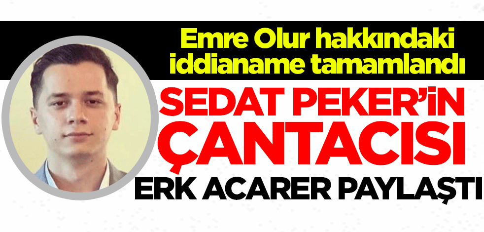 Emre Olur için iddianame tamamlandı! İşte hakkındaki suçlamalar