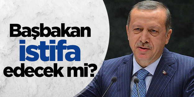 Emrullah İşler: Başbakan Erdoğan'ın istifası söz konusu değil