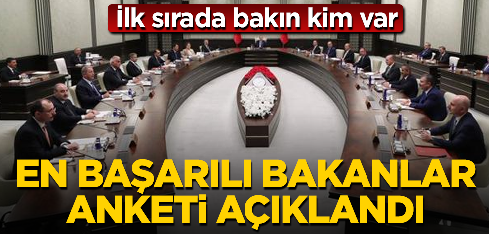 En başarılı bakanlar anketi açıklandı! İlk sırada bakın kim var