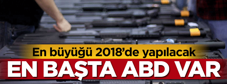 En büyüğü 2018'de yapılacak! Başta Amerika var