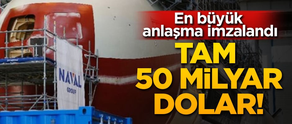 En büyük anlaşma imzalandı: Tam 50 milyar dolar