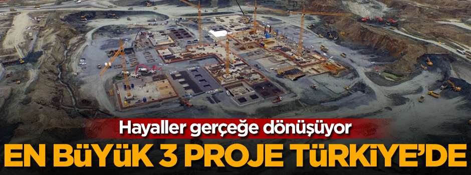 En büyük projeler Türkiye'de