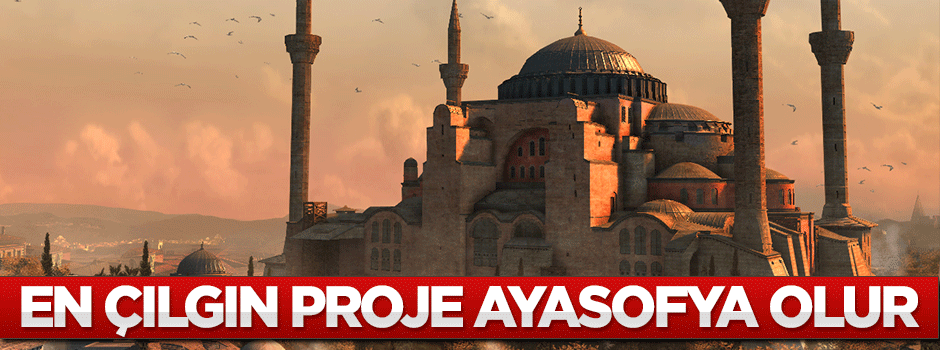 En çılgın seçim projesi Ayasofya olur