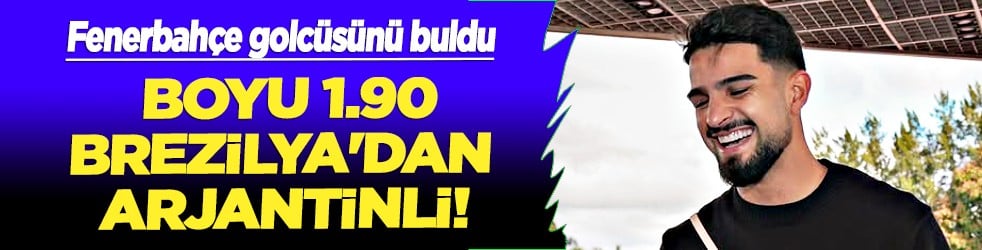 En çok konuşulan diyerek duyurdular: Fenerbahçe golcüsünü buldu: Boyu 1.90! Brezilya'dan Arjantinli