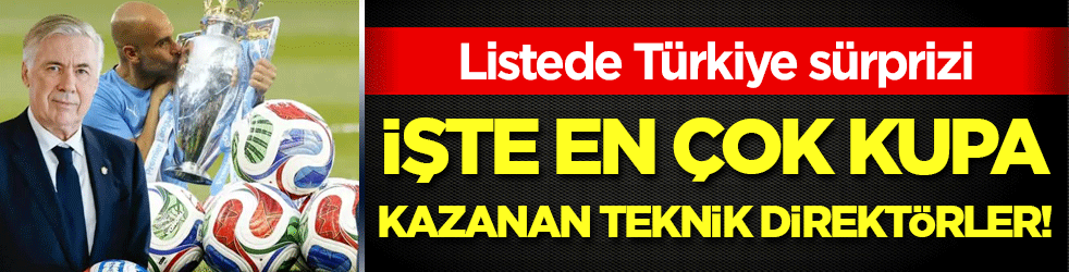 En çok kupa kaldıran teknik direktörler belli oldu! Listede Türkiye sürprizi!