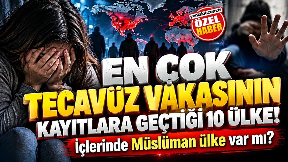 En çok tecavüz vakasının kayıtlara geçtiği 10 ülke! İçlerinde Müslüman ülke var mı?