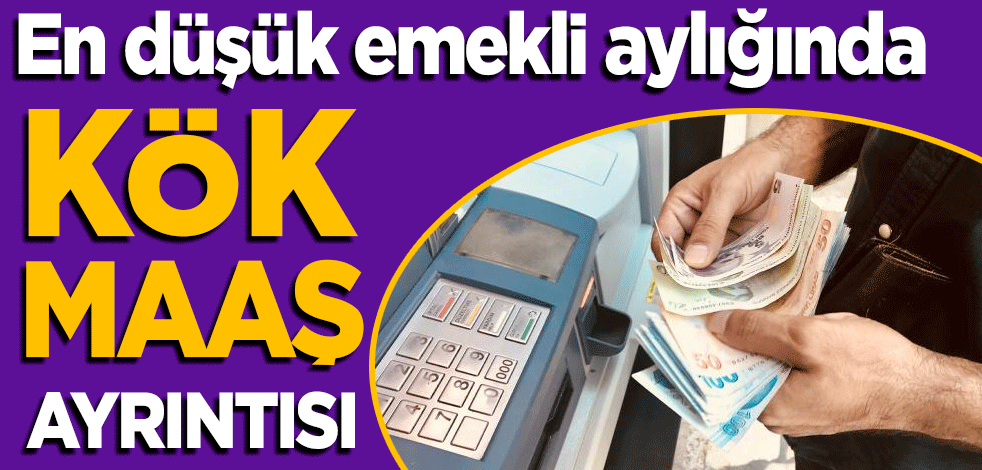 En düşük emekli aylığında 'kök maaş' ayrıntısı!