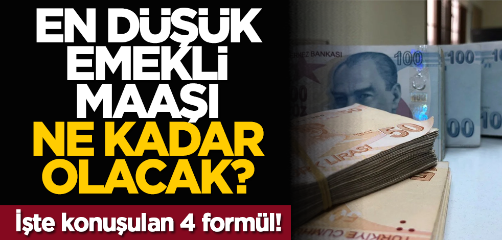 En düşük emekli maaşı ne kadar olacak? İşte konuşulan 4 formül!
