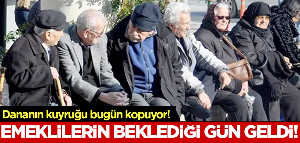 En düşük emekli maaşında beklenen gün geldi! Dananın kuyruğu bugün kopuyor!