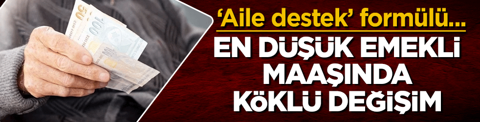 En düşük emekli maaşında köklü değişim: ‘Aile destek’ formülü Meclis’e sunulacak