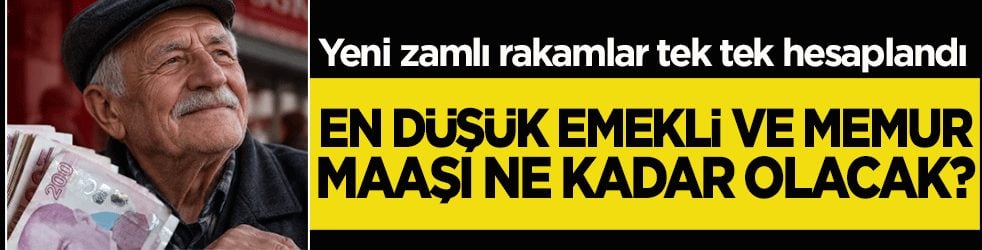 En düşük emekli ve memur maaşı ne kadar olacak? Milyonların beklediği zam tablosu ortaya çıktı