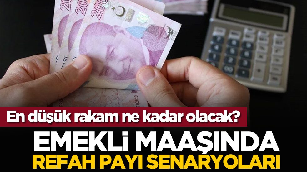 En düşük rakam ne kadar olacak? Emekli maaşında refah payı senaryoları