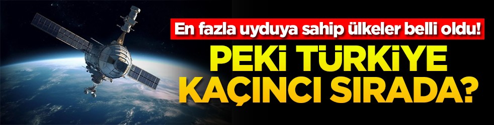 En fazla uyduya sahip ülkeler belli oldu! Peki Türkiye kaçıncı sırada?