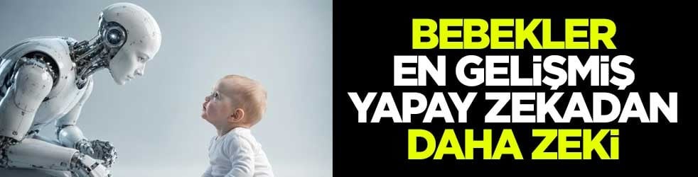 Bebekler en gelişmiş yapay zekadan daha zeki