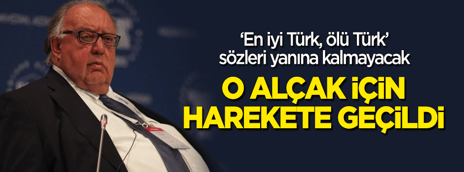 "En iyi Türk, ölü Türk" diyen alçak için harekete geçildi