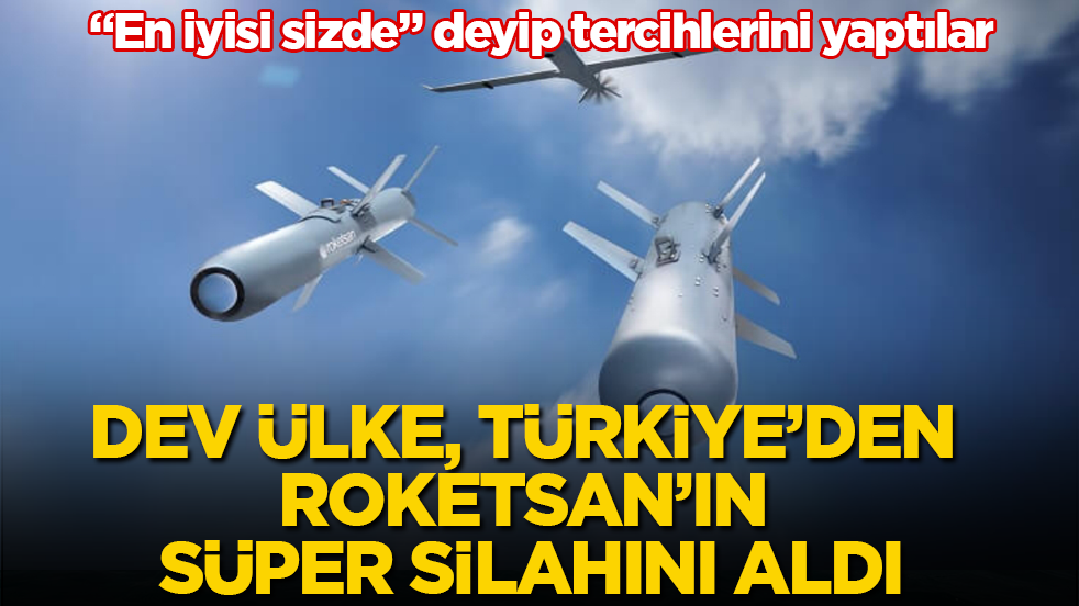 "En iyisi sizde" deyip tercihlerini yaptılar! Dev ülke, Türkiye’den ROKETSAN’ın süper silahını aldı
