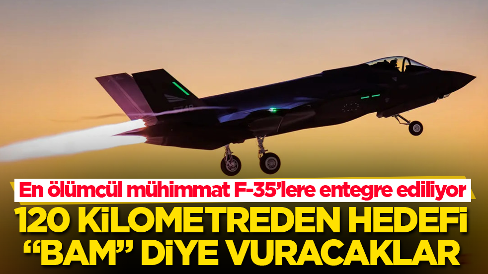 En ölümcül mühimmat F-35’lere entegre ediliyor: 120 kilometreden hedefi "bam" diye vuracaklar 
