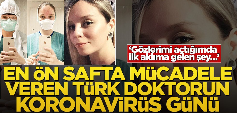En ön safta mücadele veren Türk doktorun koronavirüs günü!