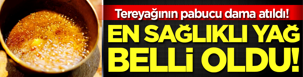 En sağlıklı yağ açıklandı! Tereyağının pabucu dama atıldı!