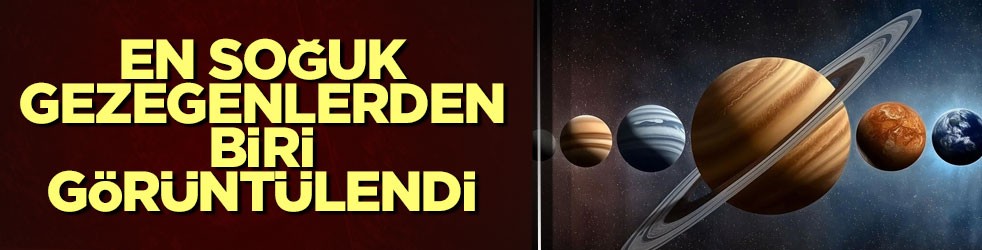 En soğuk gezegenlerden biri görüntülendi